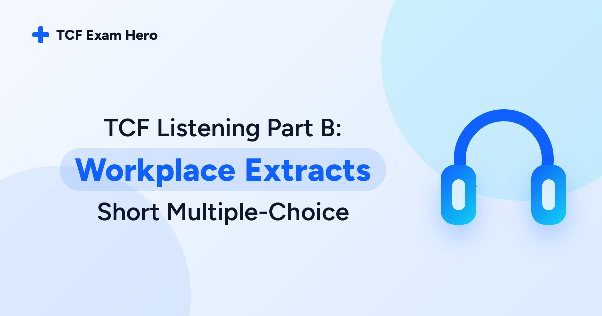 TCF Listening Part B: Workplace Extracts Short Multiple-Choice