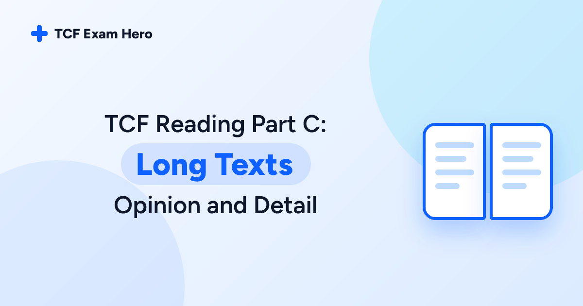 TCF Reading Part C: Long Texts Opinion and Detail